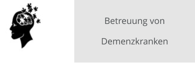 Betreuung von  Demenzkranken